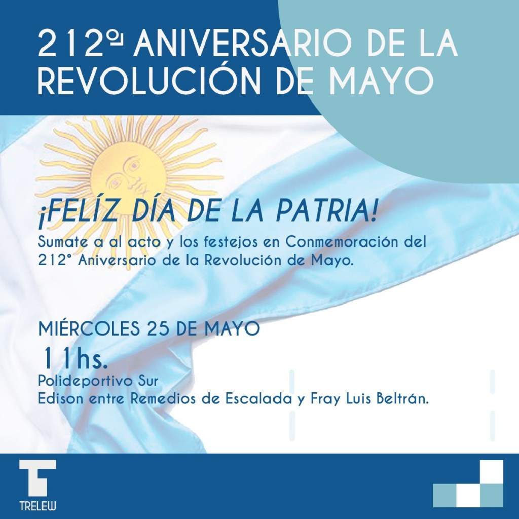 Preparativos en Trelew para el acto por el 212° Aniversario de la Revolución de&nbsp;Mayo