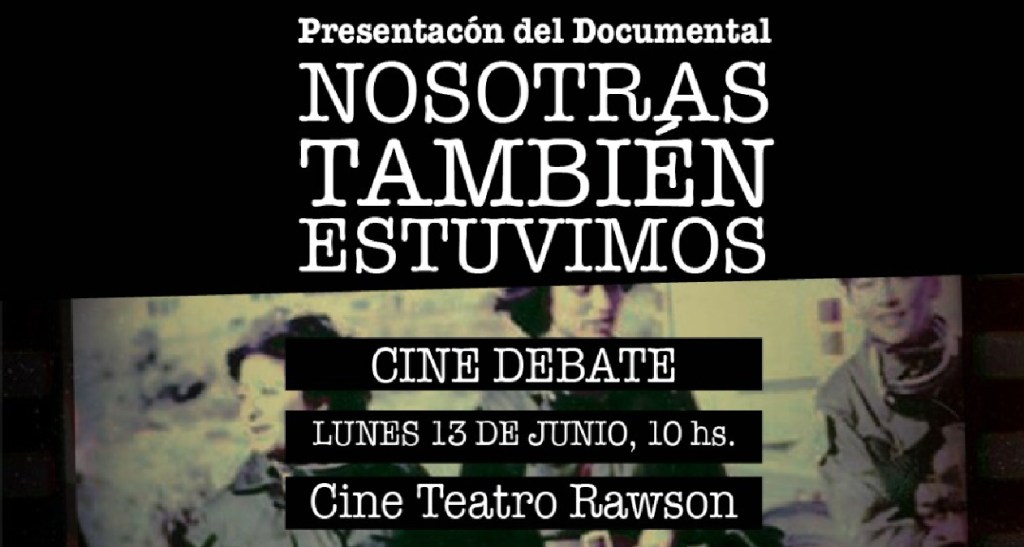 Presentan el documental “nosotras también&nbsp;estuvimos”