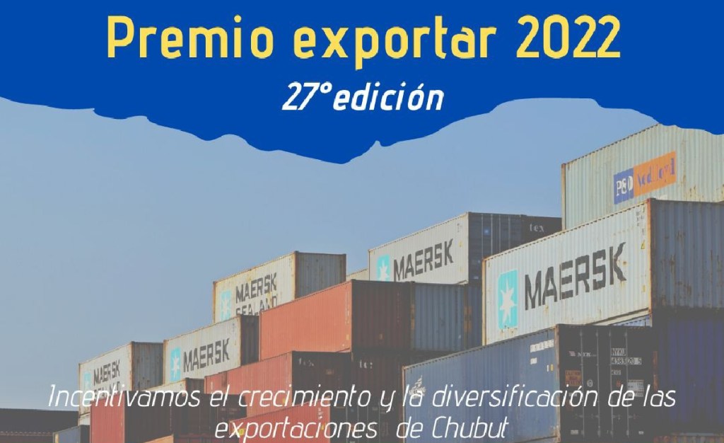 Convocan a empresas chubutenses a inscribirse para el ‘Premio Exportar&nbsp;2022’