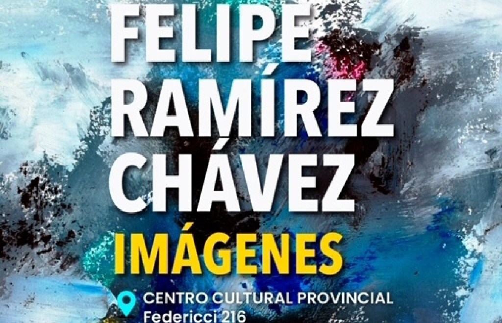 Este viernes se inaugura la muestra de Felipe Ramírez&nbsp;Chávez