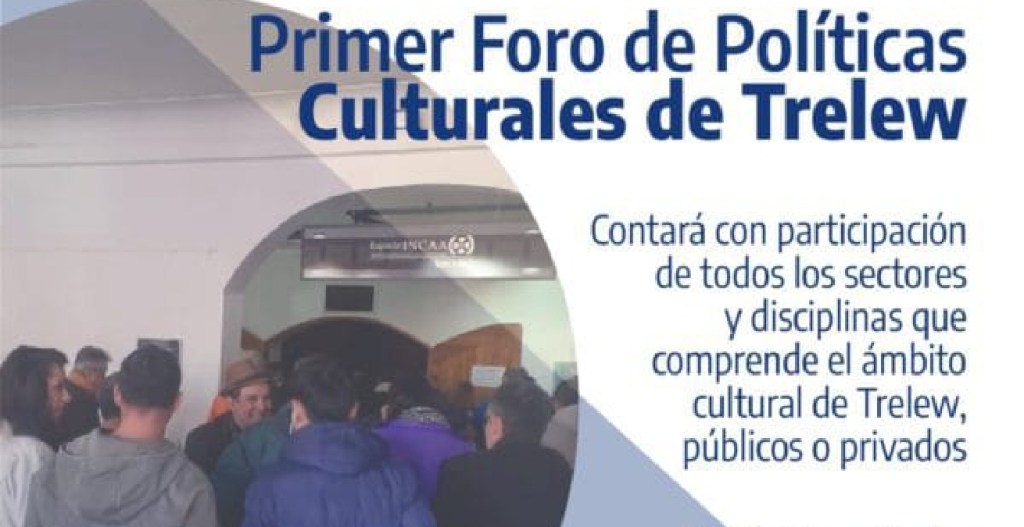 Están abiertas las inscripciones para el Primer Foro de Políticas Culturales de&nbsp;Trelew