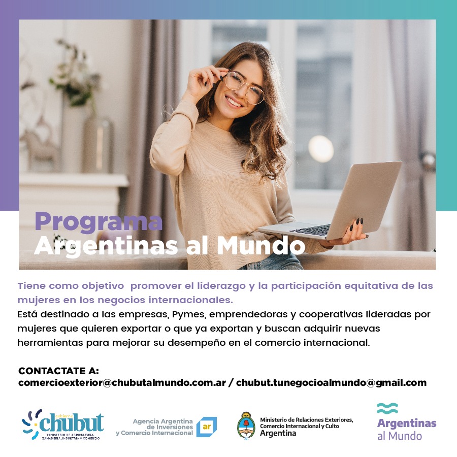 Chubut invita a empresarias y emprendedoras a participar del programa “Argentinas al&nbsp;Mundo”