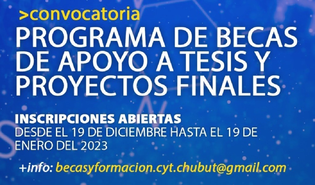 Chubut convoca al Programa de Becas de Apoyo a Tesis y Proyectos&nbsp;Finales