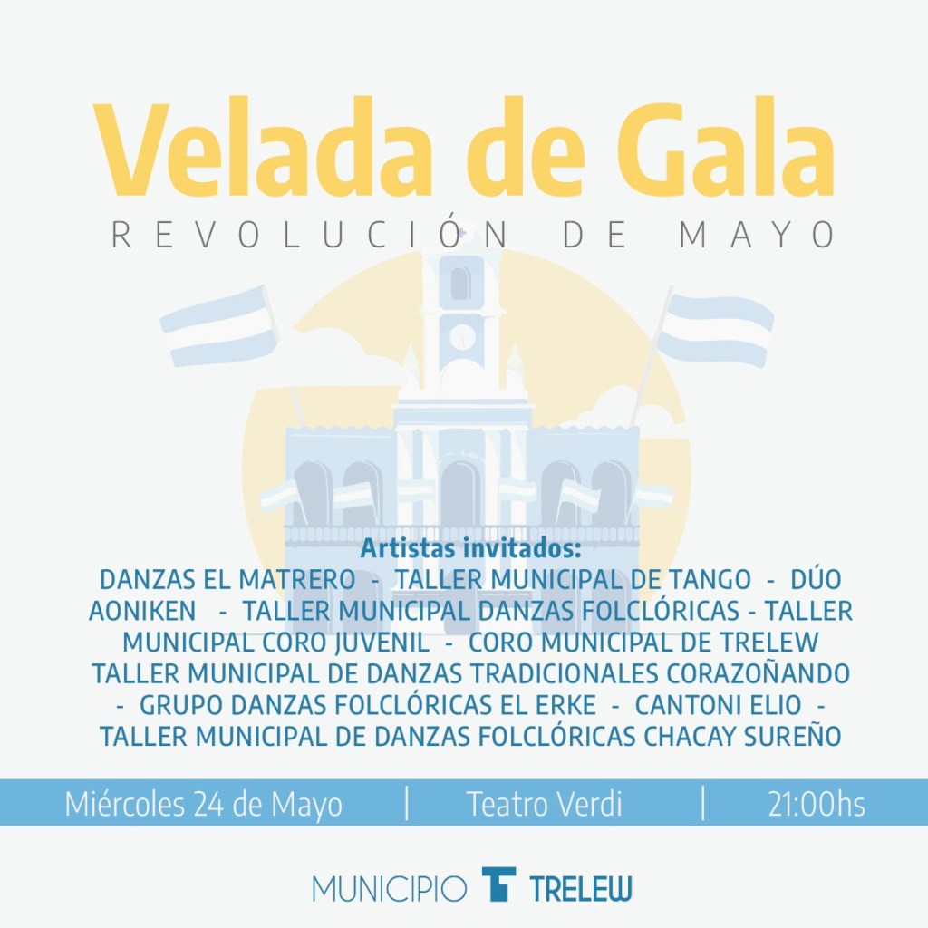 Trelew: Se viene la Velada de Gala por el 25 de&nbsp;Mayo