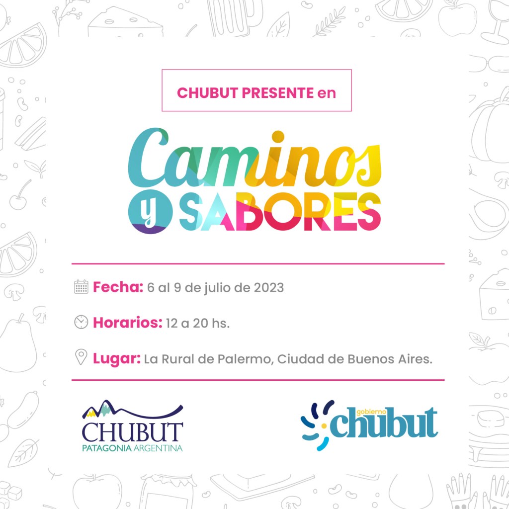Chubut participará en Buenos Aires de la 17º Edición de Caminos y&nbsp;Sabores