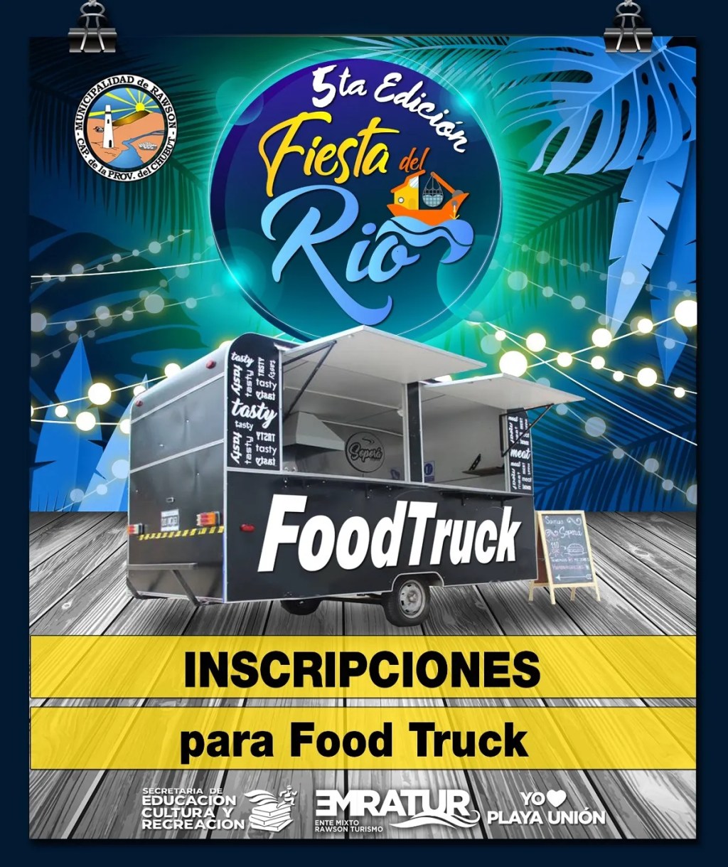 La Municipalidad de Rawson convoca a Food Trucks para la quinta edición de la Fiesta del&nbsp;Río