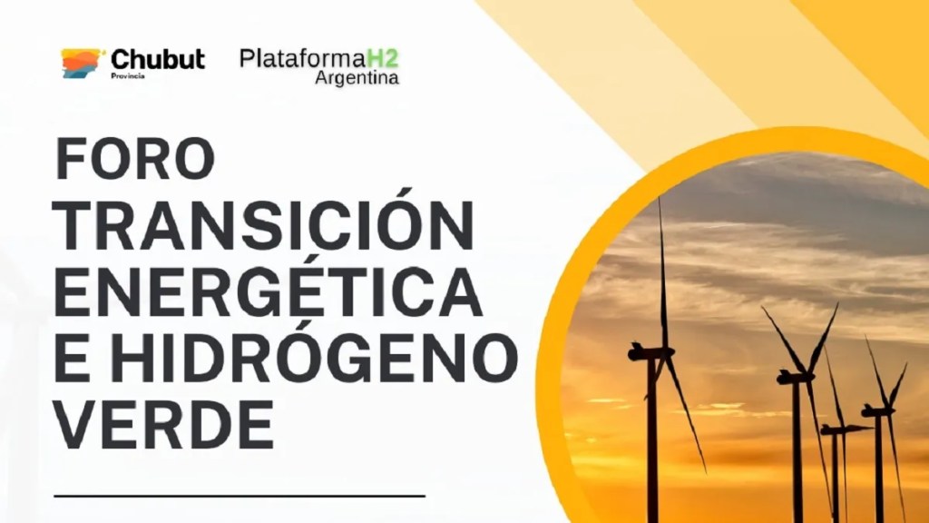 Chubut será sede del Foro sobre “Transición Energética e Hidrógeno&nbsp;Verde”