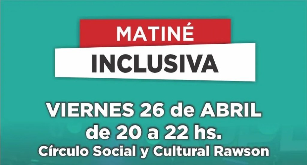 Este viernes se realiza la Matiné Inclusiva en&nbsp;Rawson