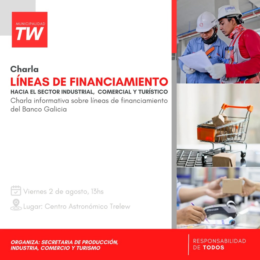 Trelew, financiamiento, Banco Galicia, Secretaría de Producción, industria, comercio, turismo, Centro Astronómico Trelew, charla informativa, crecimiento económico, herramientas financieras, asesoramiento empresarial, desarrollo local, líneas de crédito, apoyo a emprendedores, Municipio de Trelew