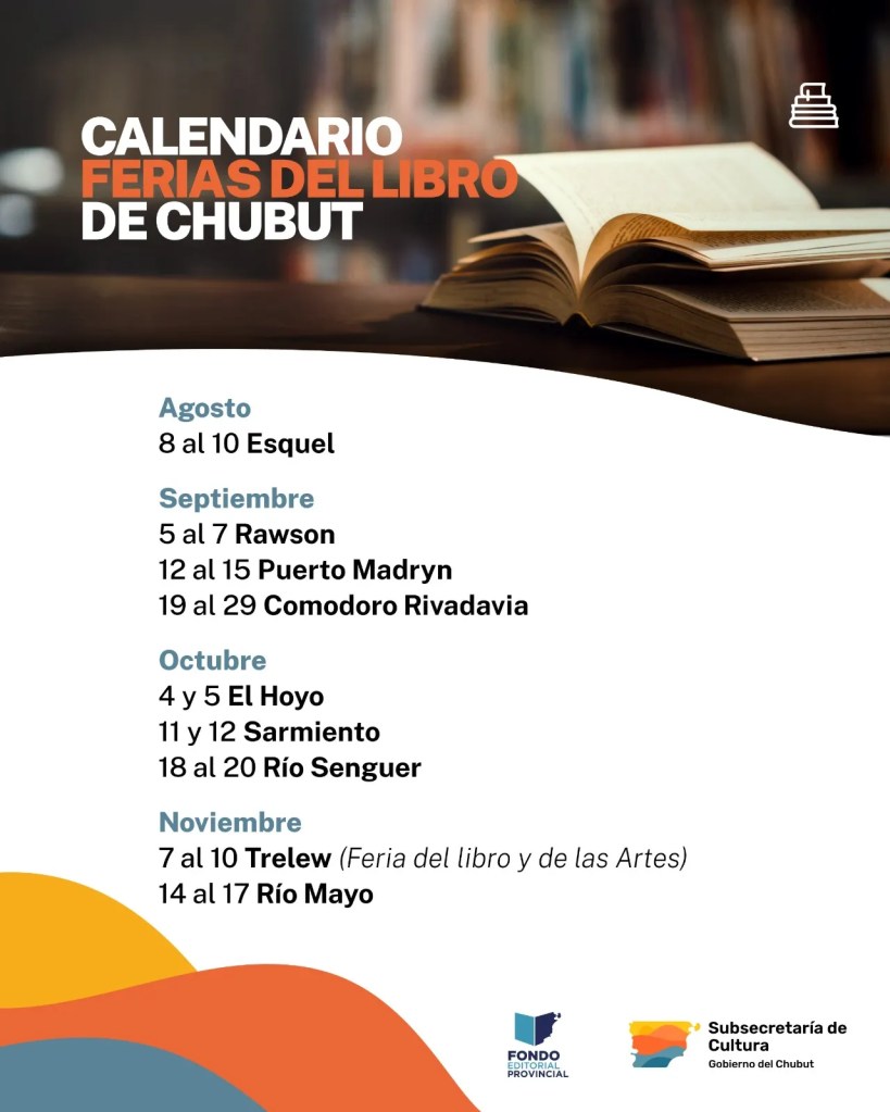 Chubut, Ferias del Libro, Esquel 2024, Rawson, Puerto Madryn, Comodoro Rivadavia, Trelew, Río Mayo, cultura, lectura, Braille, ludotecas, autores chubutenses, Subsecretaría de Cultura, talleres, eventos literarios, cronograma provincial