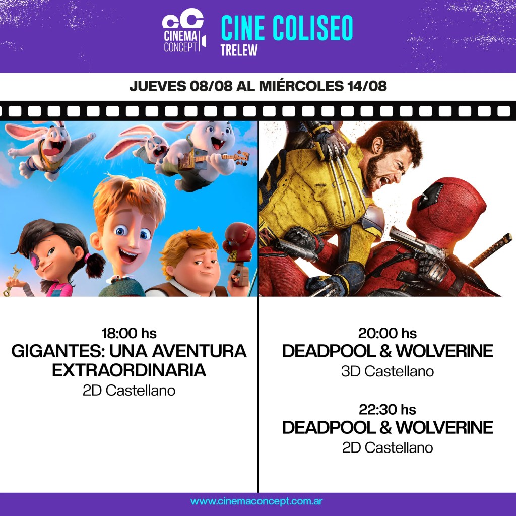 Cine Coliseo, cartelera Cine Coliseo, programación cine agosto 2024, Deadpool & Wolverine, Gigantes: Una Aventura Extraordinaria, cine Trelew, entradas cine promocionales, funciones cine Trelew, Cinema Concept, boletos cine online, cine 2D Trelew, cine 3D Trelew, entretenimiento Trelew, estrenos cine agosto 2024, Cine Coliseo Trelew, cine familiar