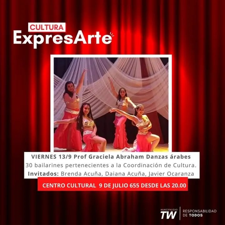 danzas árabes, ExpresArte, Graciela Abraham, Trelew, Centro Cultural Municipal, espectáculo de danza, Brenda Acuña, Daiana Acuña, Javier Ocaranza, danzas clásicas, folclore, danzas contemporáneas, cultura Trelew, entradas en puerta, show de baile, vestuario colorido