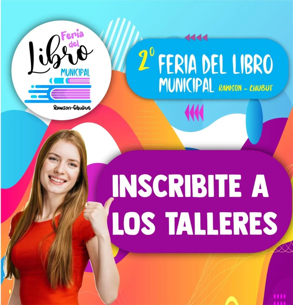 Feria Municipal del Libro, Rawson, Daniel Tamame, talleres gratuitos, literatura, cultura, arte, Biblioteca Nacional, escritura adolescente, narración oral, libros, Patagonia, Beatriz Villarreal, Pueblos Originarios, convivencia, eventos culturales
