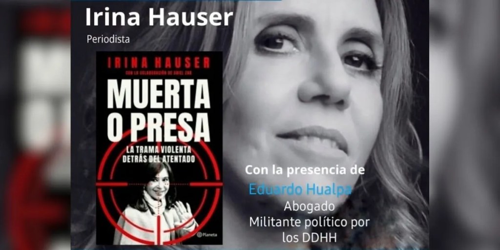 Irina Hauser, libro Muerta o presa, presentación en Trelew, presentación en Puerto Madryn, Touring Trelew, Espacio Pueblo Madryn, Eduardo Hualpa, intento de magnicidio, derechos humanos, proceso judicial, persecución autores intelectuales, financistas del atentado, justicia, evento cultural Trelew, evento cultural Madryn, activismo político, democracia