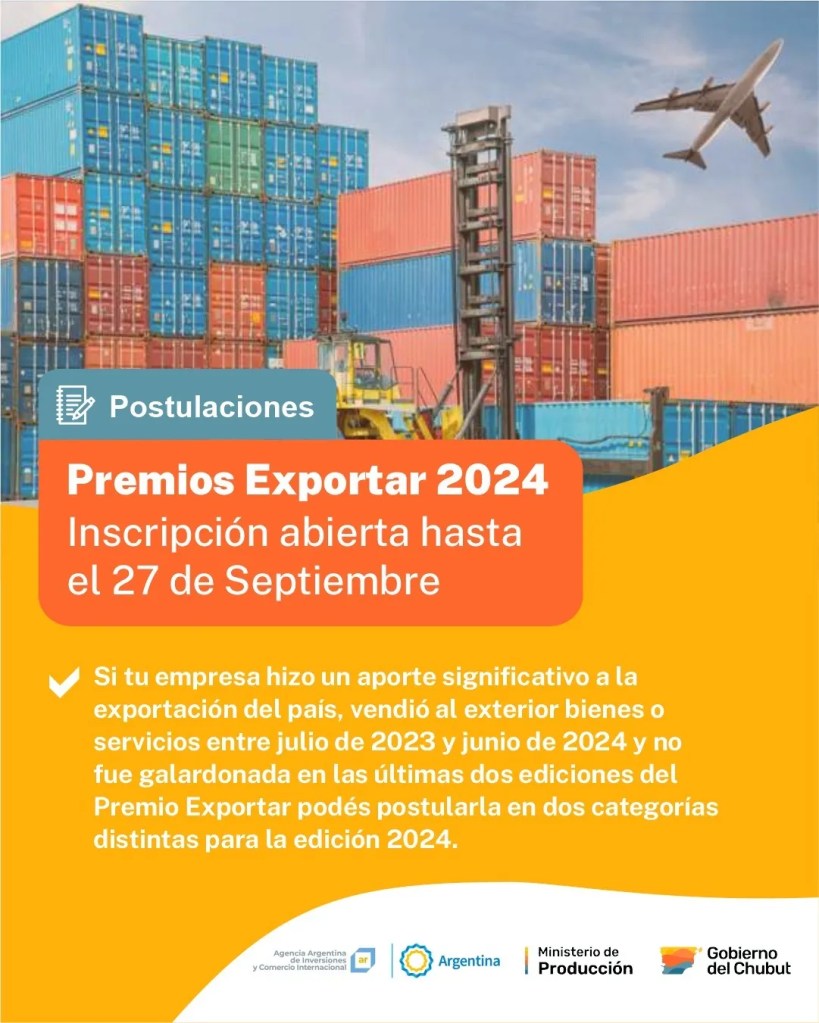 Premio Exportar, Chubut, Ignacio Torres, Ministerio de Producción, Agencia Argentina de Inversiones, comercio internacional, exportaciones, Patagonia, empresas argentinas, innovación, asociativismo, ferias internacionales, internacionalización, exportación de bienes, exportación de servicios