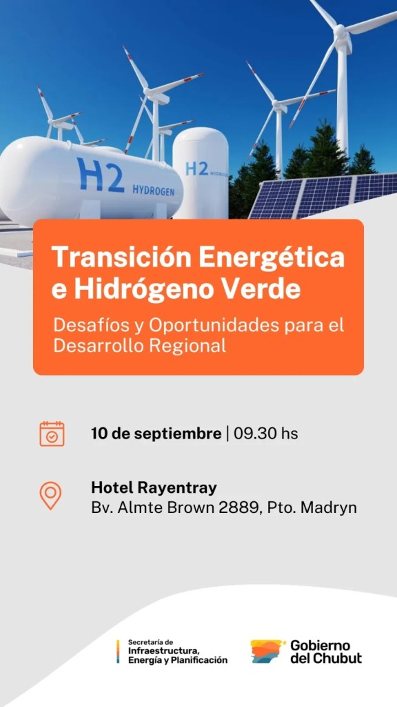 hidrógeno verde, Chubut, energías renovables, Plan Hidrógeno Patagonia, transición energética, Ignacio Torres, Puerto Madryn, CFI, Nicolás Cittadini, Gustavo Menna, desarrollo regional, energía sostenible, oportunidades energéticas, empleo verde, disertantes internacionales