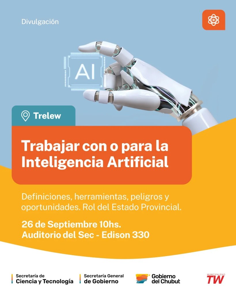 Inteligencia Artificial, Chubut, seminario IA, Ignacio Torres, innovación tecnológica, Antonio Armada, Trelew, desarrollo tecnológico, Secretaría de Ciencia y Tecnología Chubut, ecosistema de innovación, oportunidades IA, desafíos IA, tecnología emergente, seminario gratuito, Puerto Madryn, recursos marinos