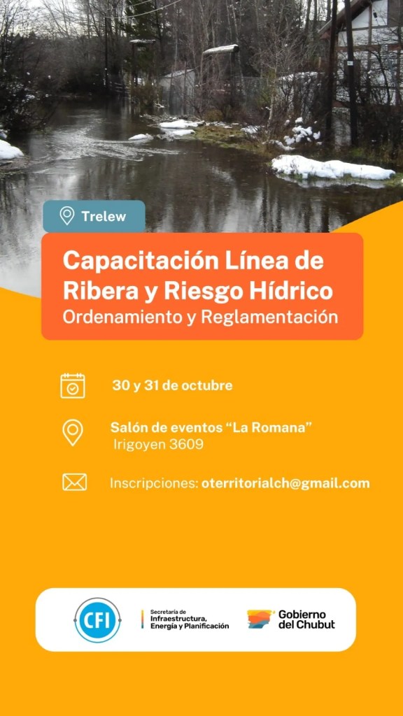 líneas de ribera, riesgo hídrico, Chubut, Trelew, gestión hídrica, capacitación, Ignacio Torres, Instituto Provincial del Agua, emergencias hídricas, ordenamiento territorial, delimitación de tierras, conservación de recursos, seguridad hídrica, prevención de inundaciones, infraestructura, agrimensura