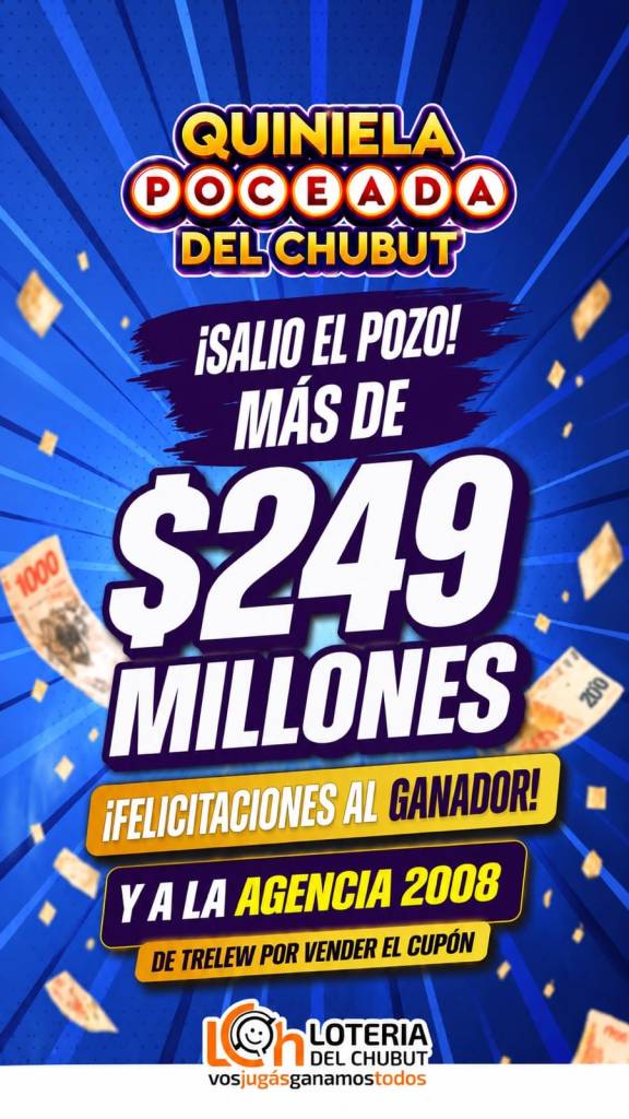 Un apostador de Trelew ganó $249.768.042,98, libres de impuestos, en la Quiniela Poceada del Chubut. La jugada se realizó en la Agencia N° 2008 y obtuvo siete aciertos en el sorteo N° 2988, celebrado el miércoles 28 de octubre. Según informó Lotería del Chubut, se trata del mayor premio de esta magnitud registrado por el organismo en este juego. También hubo ganadores con seis y cinco aciertos.